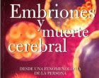 Embriones y Muerte cerebral – Desde una fenomenología de la persona.