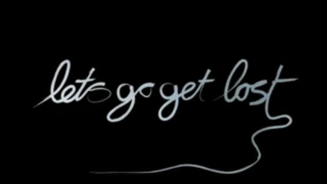 Let's go get lost