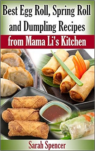  Best Egg Roll, Spring Roll, and Dumpling Recipes from Mama Li's Kitchen 