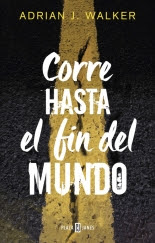 megustaleer - Corre hasta el fin del mundo - Adrian J. Walker