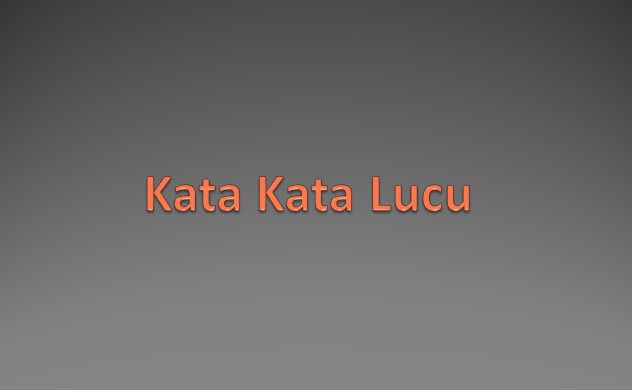Unduh Gratis Gambar 85 Gratisntoh Kata-Kata Lucu Terbaru Yang Bikin Sakit Perut Terkeren by KataCinta.Co
