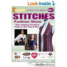 #FREE on Amazon.com: The Best of the Midwest STITCHES Fashion Show: 7 Inspiring Free Shawl Patterns, Knit Tops &amp; More eBook: Editors of AllFreeKnitting: Kindle Store
