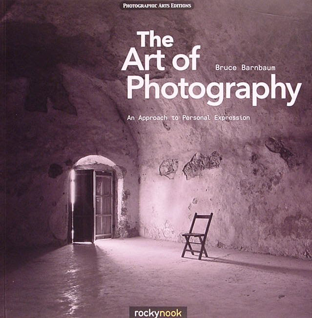 Bruce Barnbaum Art of Photography, The An Approach to Personal Expression * PORTOFREI ...
