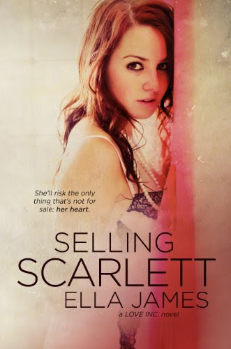 Selling Scarlett (A Love Inc. Novel) by Ella James Selling Scarlett (A Love Inc. Novel) by Ella James