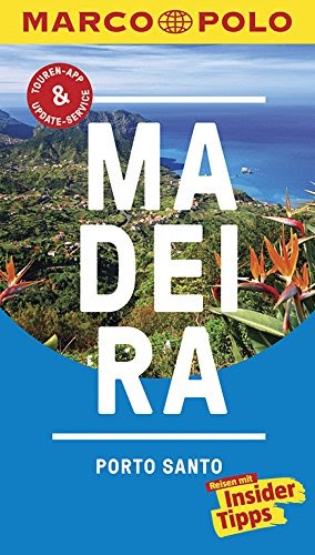 MARCO POLO Reiseführer Madeira, Porto Santo: Reisen mit Insider-Tipps
