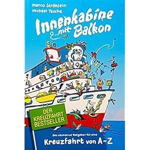 Herunterladen Innenkabine Mit Balkon Der Ultimative Ratgeber Fur Eine Kreuzfahrt Von A Z Buch Online Buch Verzeichnis
