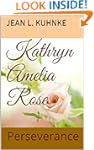 Kathryn Amelia Rose: Perseverance