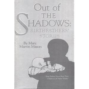 Out of the Shadows: Birthfathers' Stories