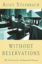 Without Reservations by Alice Steinbach