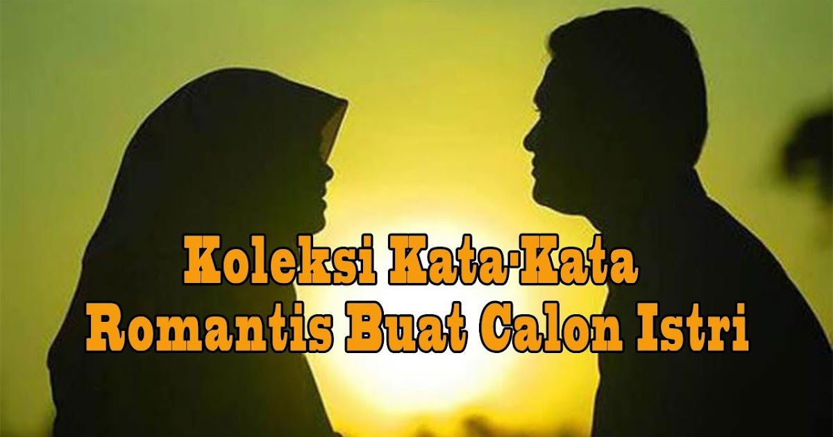 Puisi Romantis Islami Untuk Calon Istri KT Puisi