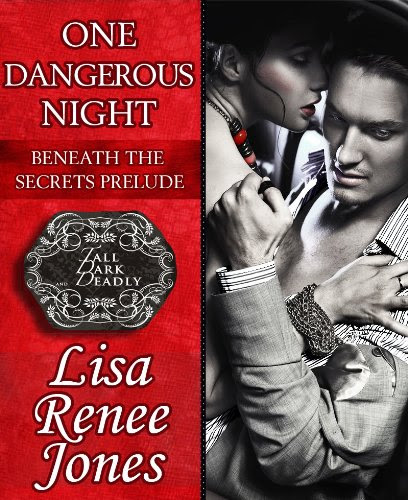 One Dangerous Night (Tall, Dark, and Deadly) by Lisa Renee Jones One Dangerous Night (Tall, Dark, and Deadly) by Lisa Renee Jones