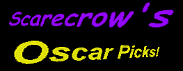 Scarecrow's Oscar Picks!