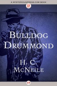 Bulldog Drummond by H. C. McNeile