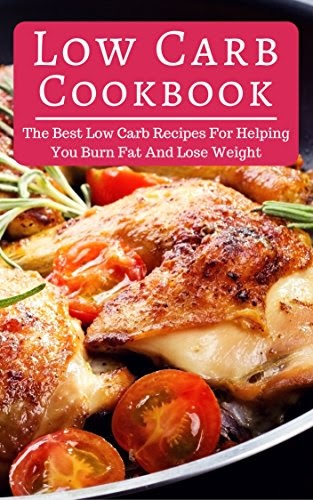 Download Low Carb Cookbook: The Best Low Carb Recipes For Helping You ...