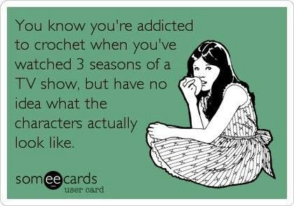 hahah! Thankfully I've learned to look up every now and then but :P @Donna Dennis Womack I still have the  need to crochet something but what?? :D