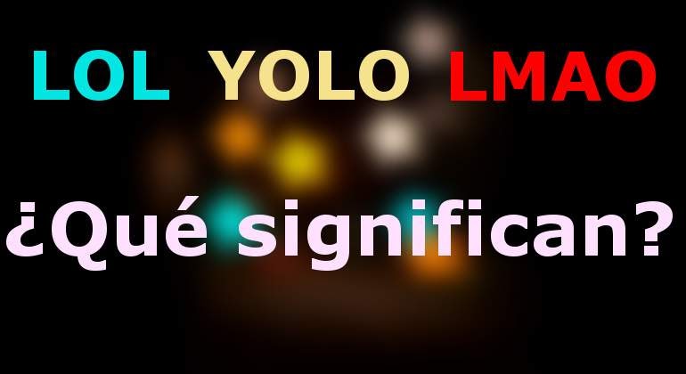lol yolo smh expresiones significan departments runs colombianas rajoy lucio expresidentes ecodiario