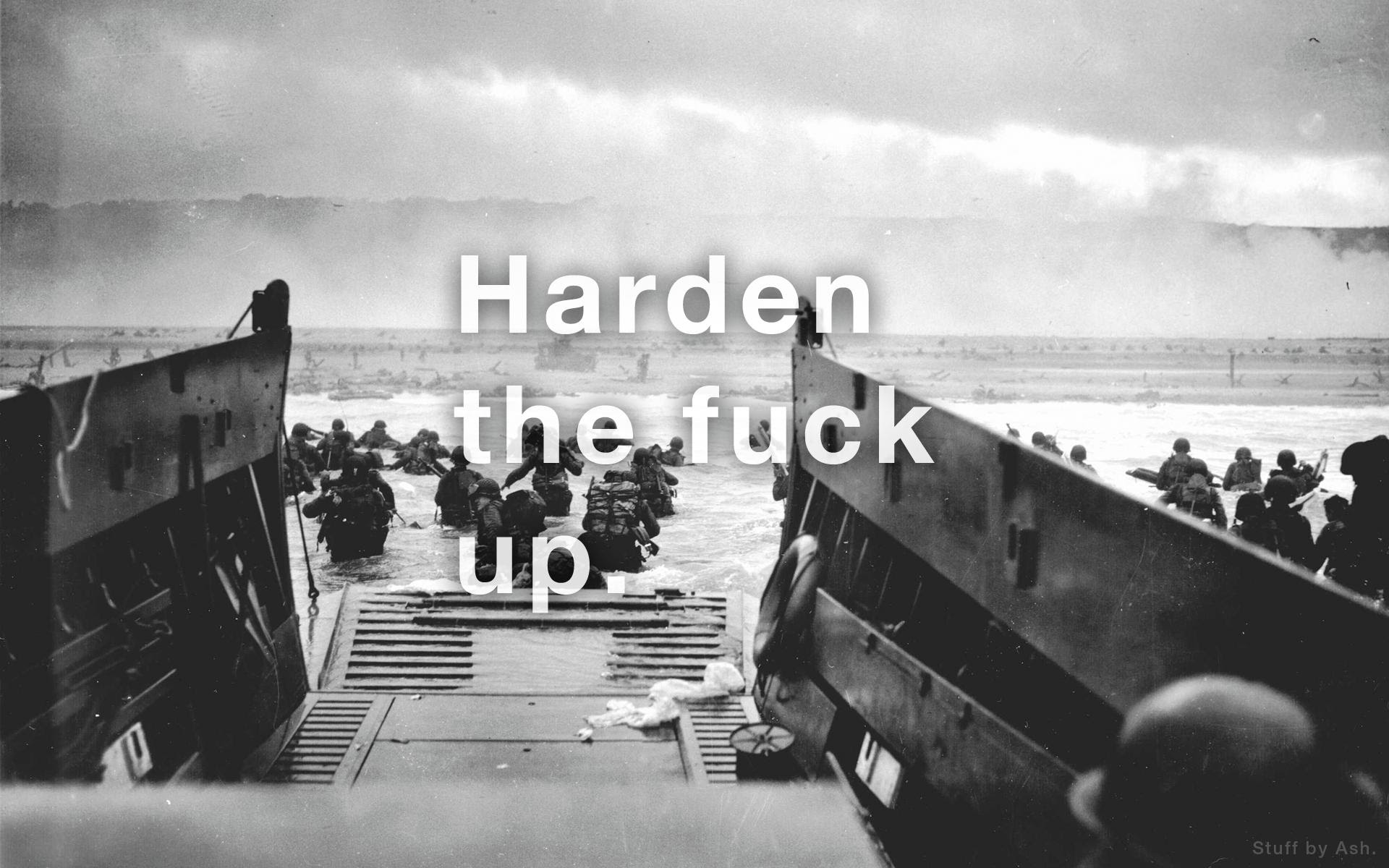 Harden The Fuck Up - Normandy D-Day Amphibious Landing (June 6, 1944