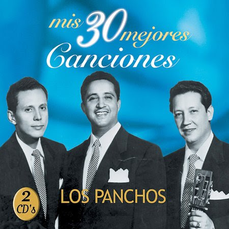 What's in my iPod?: Trio Los Panchos - Mis 30 Mejores Canciones
