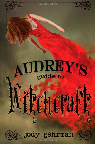 Audrey's Guide to Witchcraft (Volume 1) by Jody Gehrman Audrey's Guide to Witchcraft (Volume 1) by Jody Gehrman