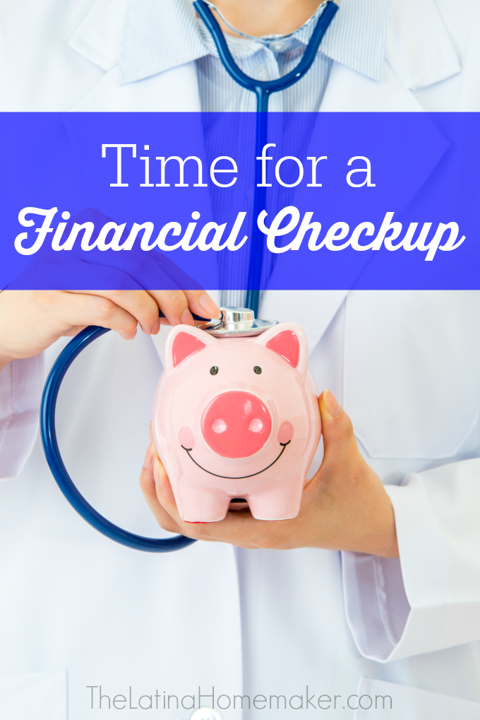 Time for a Financial Checkup - The Latina Homemaker