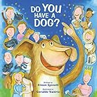 Do You Have a Dog? by Eileen Spinelli
