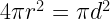 4 \pi r^2 = \pi d^2 4 \pi r^2 = \pi d^2
