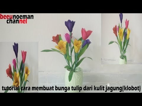 Cara Membuat Bunga Tulip Dari Kulit Jagung Membuat Itu