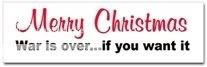 Merry Christmas: War is over...if you want it