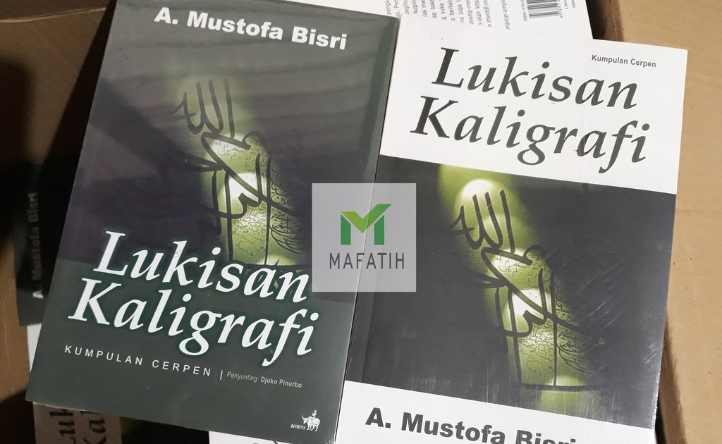 Cerpen Lukisan Kaligrafi Karya Gus Mus