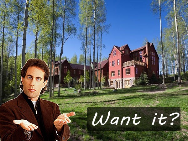 Jerry Seinfeld House !!! Jerry Seinfeld House in Telluride | Celebrity