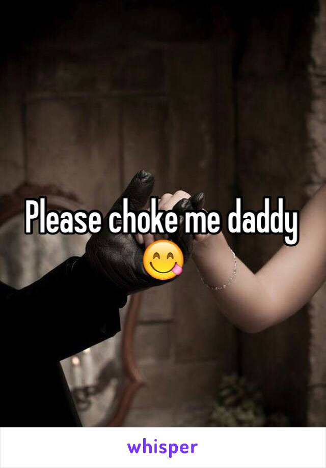 Choke Me Daddy Meme