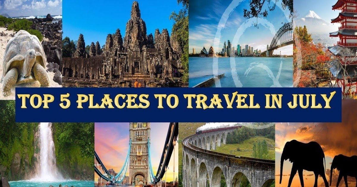 Best Places To Travel In July On A Budget - TWIXLAP