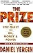 The Prize: The Epic Quest for Oil, Money and Power