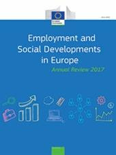 2017 Employment and Social Developments in Europe review confirms positive trends, but highlights high burden on the young 2017 Employment and Social Developments in Europe review confirms positive trends, but highlights high burden on the young