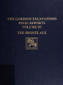 The Gordion excavations, final reports. Vol. III: the bronze age