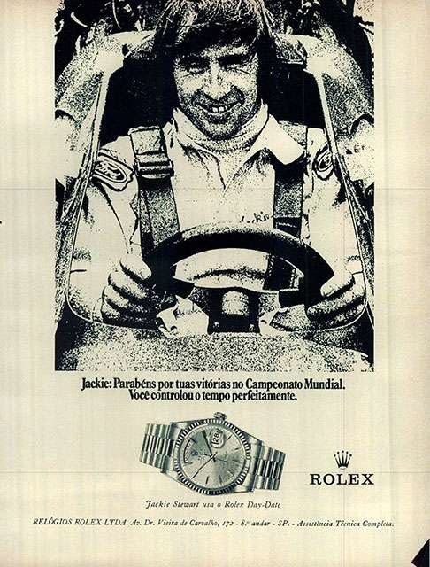 Jackie: parabéns por tuas vitórias no Campeonato Mundial. Você controlou o tempo perfeitamente. Rolex. Jackie Stewart usa o Rolex Day-Date. Relógios Rolex Ltda. Av. Dr. Vieira de Carvalho, 172 - 8º andar - SP - Assistência Técnica Completa