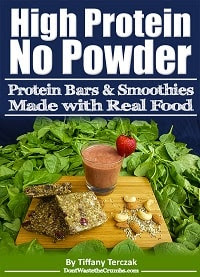 High Protein, No Powder:  Protein Bars and Smoothies Made with Real Food