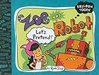 Balloon Toons: Zoe and Robot, Let's…