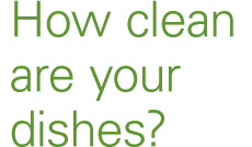 How Clean Are Your Dishes?