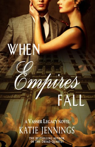 When Empires Fall (A Vasser Legacy Novel) by Katie Jennings When Empires Fall (A Vasser Legacy Novel) by Katie Jennings