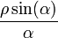 \frac{\rho\sin(\alpha)}{\alpha}