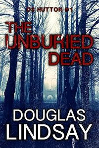 The Unburied Dead by Douglas Lindsay