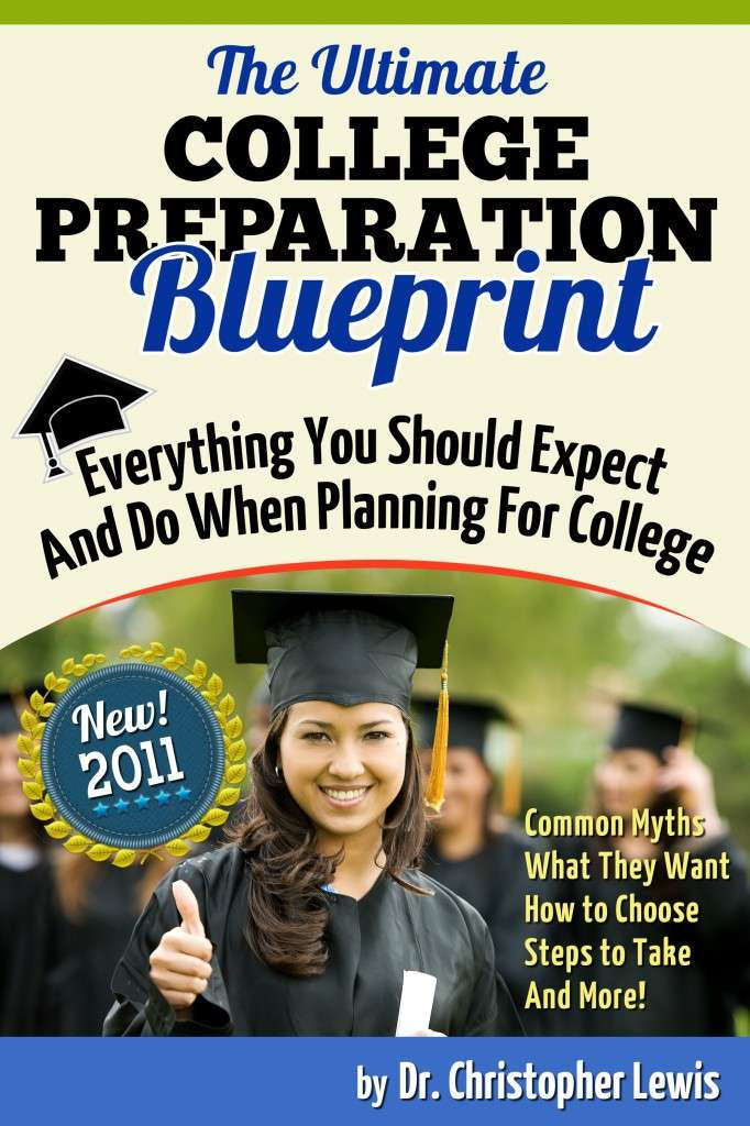 The Ultimate College Preparation Blueprint Everything You Should Expect And Do When Planning for College