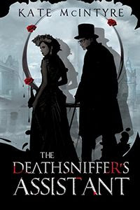 The Deathsniffer's Assistant by Kate McIntyre