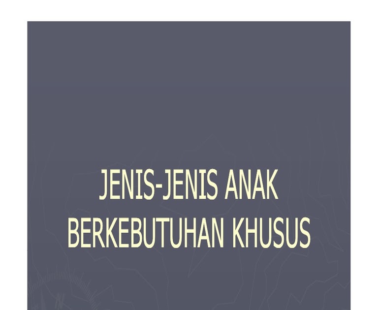 Jenis Jenis Anak Berkebutuhan Khusus Pdf - Berbagai Jenis Itu