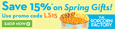 Save 15% on our premium Gourmet Popcorn, Snack Assortments, Gift Tins, Towers, Samplers and more at ThePopcornFactory.com! Use promo code LS15