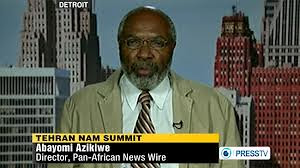 Abayomi Azikiwe, editor of the Pan-African News Wire, was featured on Press TV News Analysis on August 30, 2012. Azikiwe discussed the history and significance of the Non-Aligned Movement that met in Iran. by Pan-African News Wire File Photos