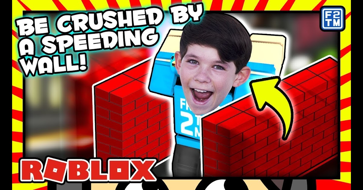 Include Into Roblox Download Be Crushed By A Speeding Wall The
