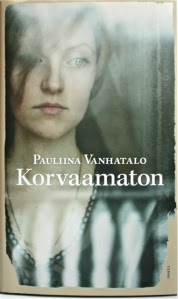 Pauliina Vanhatalo: Korvaamaton Kansi Pauliina Vanhatalon teoksesta "Korvaamaton"