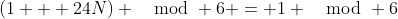 (1 + 24N) \mod 6 = 1 \mod 6